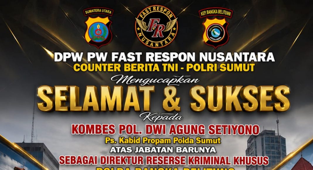 Jabat Dirkrimsus Polda Babel, DPW PW FRN Sumut Ucapkan Selamat Pada Kombes Pol. Dwi Agung Setiyono